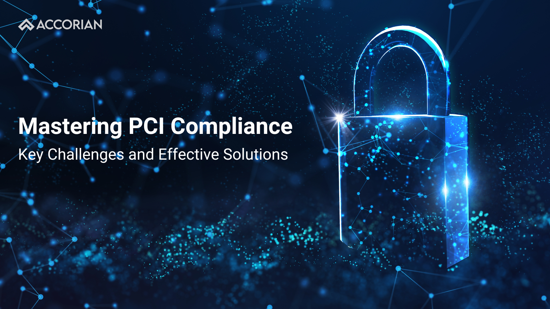 Mastering PCI Compliance: Key Challenges and Effective Solutions