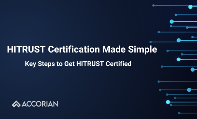 HITRUST Certification Made Simple: Key Steps to Get HITRUST Certified