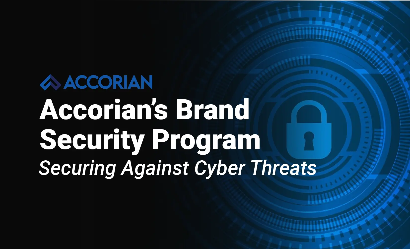 Accorian’s Brand Security Program – Securing Against Cyber Threats