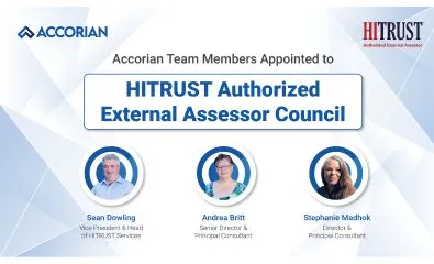 Accorian Team Members Appointed to HITRUST Authorized External Assessor Council